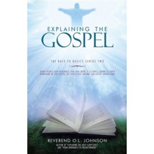 Explaining the Gospel: The Back to Basics Series Two