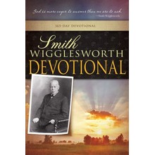 Smith Wigglesworth Devotional: 365 Day Devotional