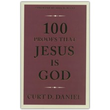 100 Proofs That Jesus is God