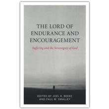 The Lord of Endurance and Encouragement: Suffering and the Sovereignty of God