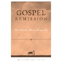Gospel Remission: Gods Gracious Plan to Forgive Sin