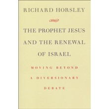 The Prophet Jesus and the Renewal of Israel: Moving beyond a Diversionary Debate
