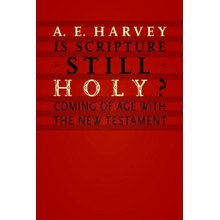 Is Scripture Still Holy? Coming of Age with the New Testament