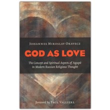 God as Love: The Concept and Spiritual Aspects of Agape in Modern Russion Religious Thought