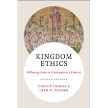 Kingdom Ethics: Following Jesus in Contemporary Context