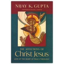 The Affections of Christ Jesus: Love at the Heart of Paul's Theology