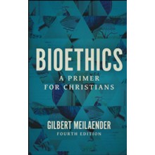 Bioethics: A Primer for Christians