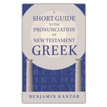 A Short Guide to the Pronunciation of New Testament Greek