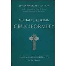 Cruciformity: Paul's Narrative Spirituality of the Cross, 20th Anniversary Edition
