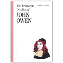 The Trinitarian Devotion of John Owen