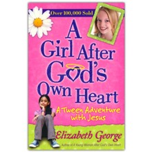 A Girl After God's Own Heart: A Tween Adventure with Jesus