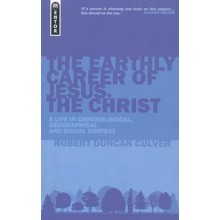 The Earthly Career of Jesus, the Christ: A Life in  Chronological and Social Context