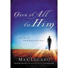Give It All to Him: A Story of New Beginnings
