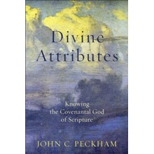 Divine Attributes: Knowing the Covenantal God of Scripture