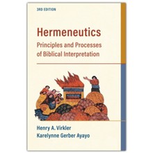 Hermeneutics, 3rd ed.: Principles and Processes of Biblical Interpretation