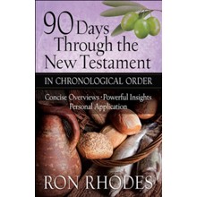90 Days Through the New Testament in Chronological Order: Concise Overviews, Powerful Insights, Personal Application