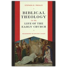 Biblical Theology in the Life of the Early Church: Recovering an Ancient Vision