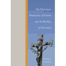 The Vicarious Humanity of Christ and the Reality of Salvation