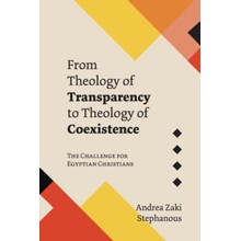 From Theology of Transparency to Theology of Coexistence: The Challenge for Egyptian Christians