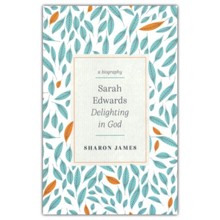 Sarah Edwards: Delighting in God