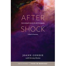 Aftershock: Overcoming His Secret Life with Pornography: A Plan for Recovery