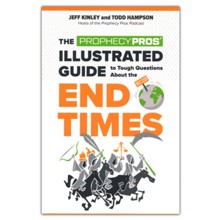The Prophecy Pros' Illustrated Guide to Tough Questions About the End Times