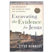 Excavating the Evidence for Jesus: The Archaeology and History of Christ and the Gospels