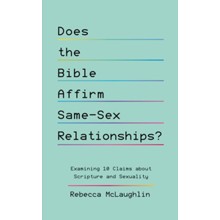 Does the Bible Affirm Same-Sex Relationships? Examining 10  Claims about Scripture and Sexuality