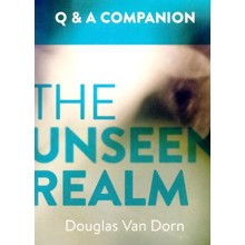 Unseen Realm: A Question and Answer Companion