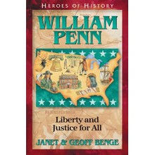 Heroes of History: William Penn, Liberty and Justice For All