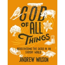 God of All Things: Rediscovering the Sacred in an Everyday World
