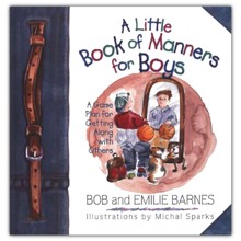 A Little Book of Manners for Boys: A Game Plan for  Getting Along With Others
