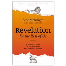 Revelation for the Rest of Us: How the Bible's Last Book Subverts Christian Nationalism, Violence, Slavery, Doomsday Prophets, and More