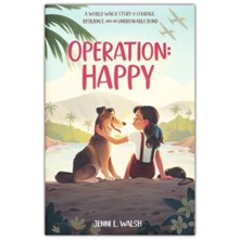Operation: Happy: A Girl, Her Dog, and the List that Saved Them