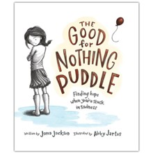 The Good for Nothing Puddle: Finding Hope When You're Stuck in Sadness