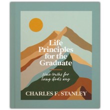 Life Principles for the Graduate: Nine Truths for Living God's Way