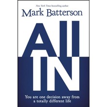 All In: You Are One Decision Away from a Totally Different  Life