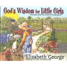 God's Wisdom for Little Girls: Virtues and Fun From  Proverbs 31