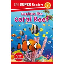 DK Super Readers Level 1 Explore the Coral Reef