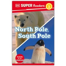 DK Super Readers Level 2 North Pole, South Pole