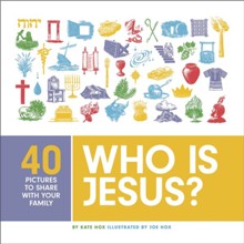 Who Is Jesus?: 40 Pictures to Share with Your Family