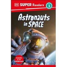 DK Super Readers Level 3 Astronauts in Space
