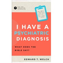 I Have a Psychiatric Diagnosis: What Does the Bible Say?