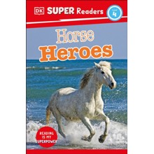 DK Super Readers Level 4: Horse Heroes