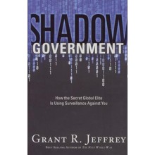 Shadow Government: How the Secret Global Elite Is Using Surveillance Against You
