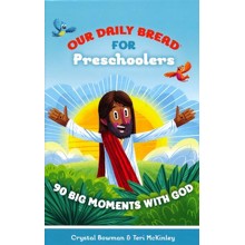 Our Daily Bread for Preschoolers: 90 Big Moments with God - Our Daily Bread for Kids