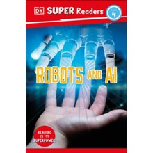 DK Super Readers Level 4: Robots and AI