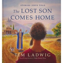 Stories Jesus Told: The Lost Son Comes Home