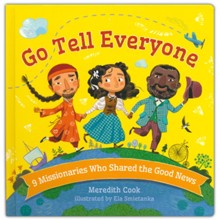 Go Tell Everyone: 9 Missionaries Who Shared the Good News