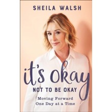 It's Okay Not to Be Okay: Moving Forward One Day at a Time